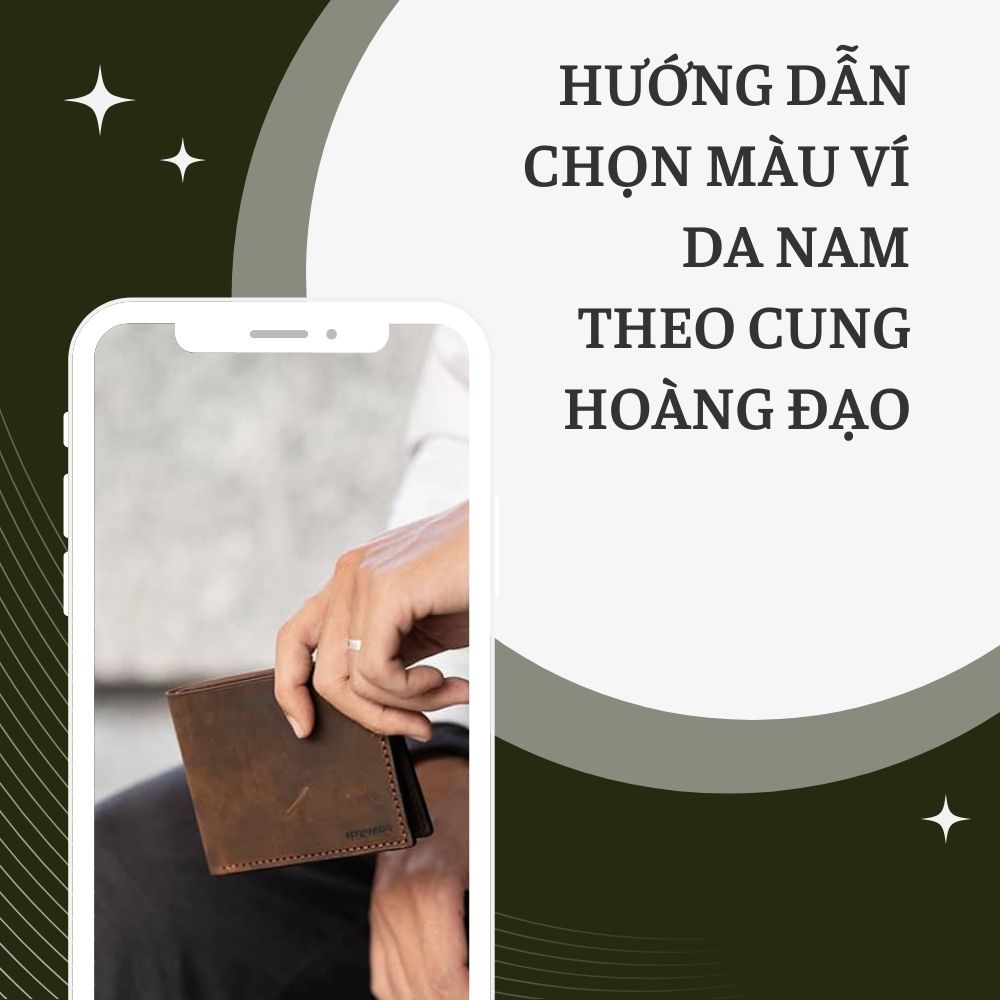 Hướng dẫn chọn màu ví da theo cung hoàng đạo để phát tài phát lộc